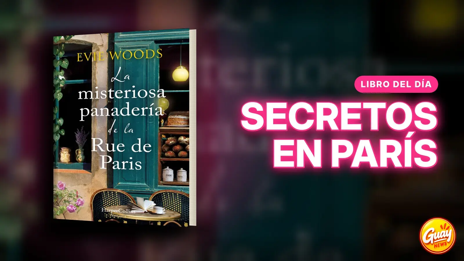 Portada de «La misteriosa panadería de la Rue de Paris», de Evie Woods: el libro del día en la Librería de GUAY.news