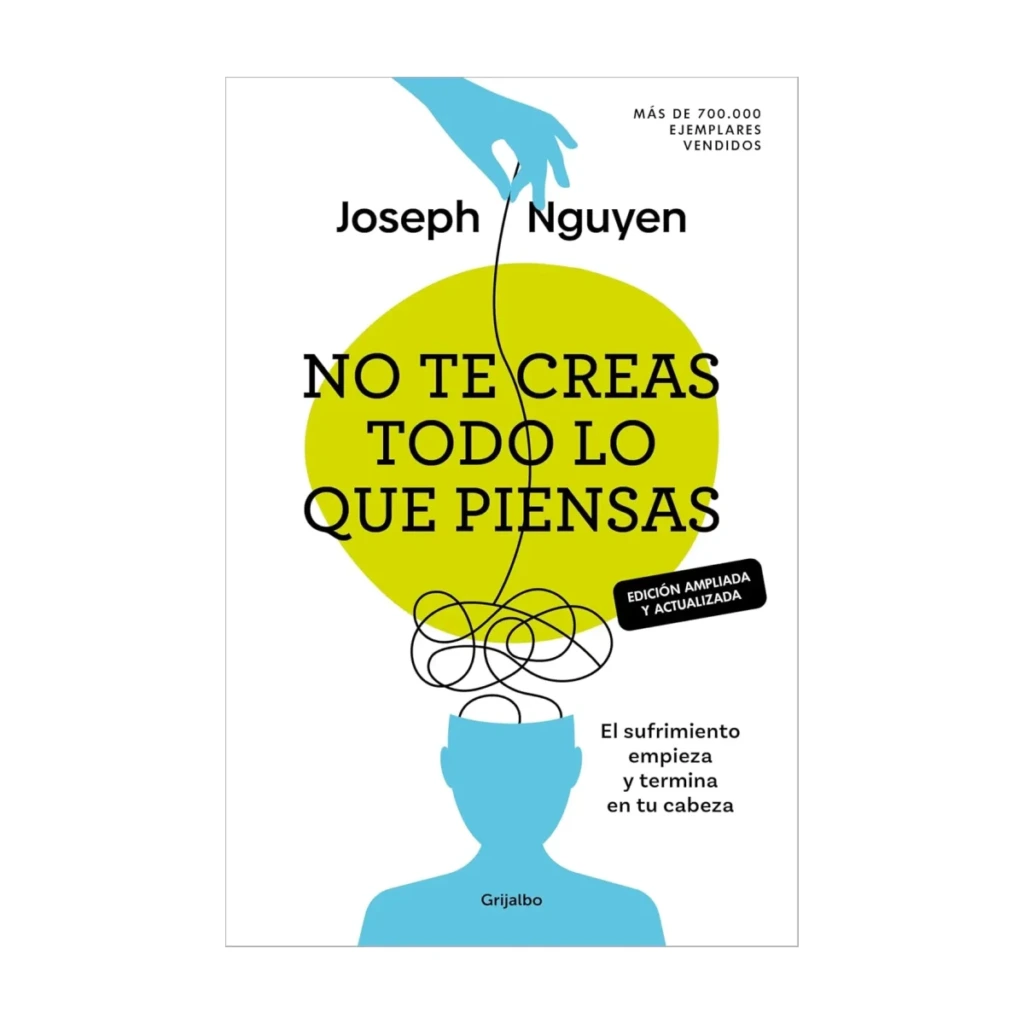 No te creas todo lo que piensas, de Joseph Nguyen