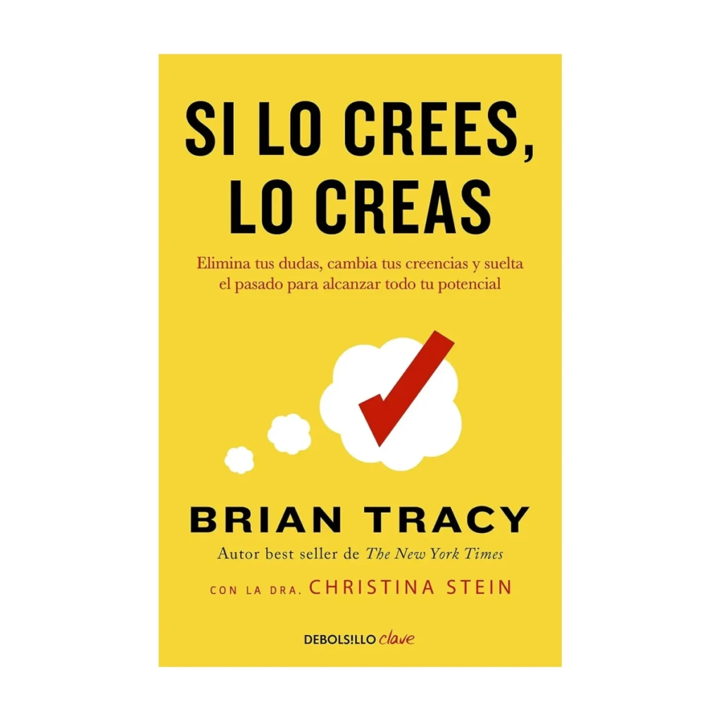 Si lo crees, lo creas, de Brian Tracy