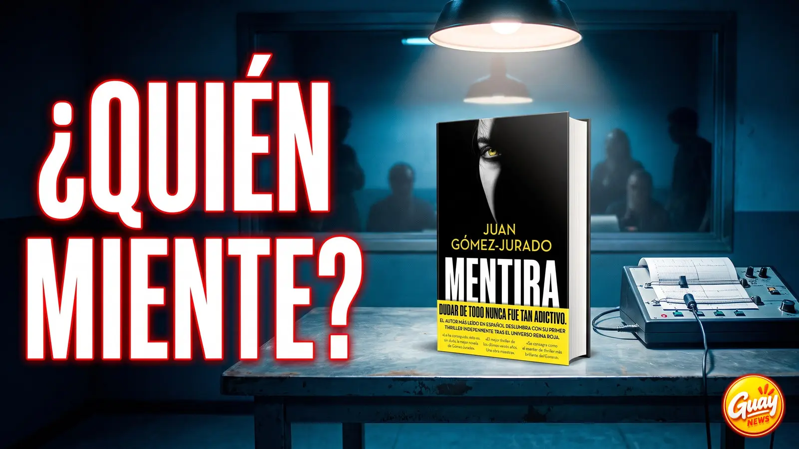«Mentira», de Juan Gómez-Jurado: un thriller donde la verdad es el mayor enigma