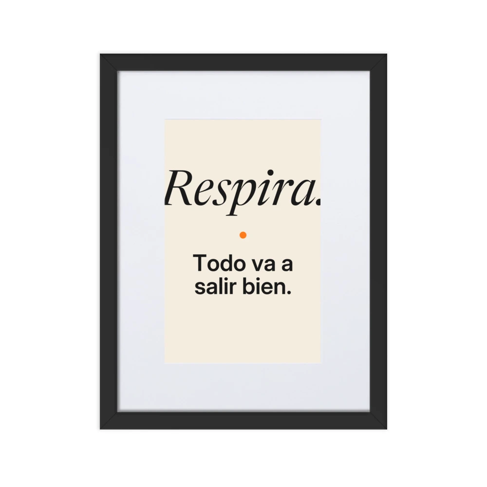 Póster con paspartú «Respira. Todo va a salir bien» de GUAY.news con marco negro